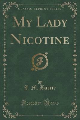 My Lady Nicotine (Classic Reprint)