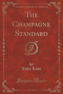 The Champagne Standard (Classic Reprint)