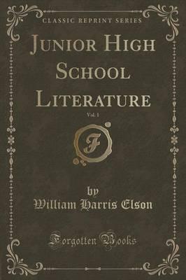 Junior High School Literature, Vol. 1 (Classic Reprint)