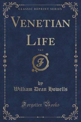 Venetian Life, Vol. 1 (Classic Reprint)