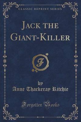Jack the Giant-Killer (Classic Reprint)