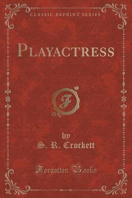 Playactress (Classic Reprint)