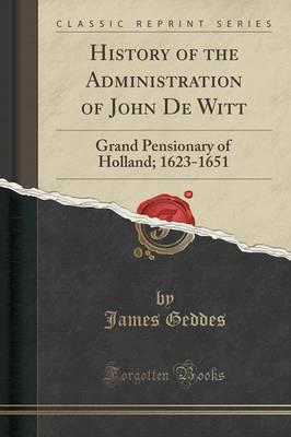History of the Administration of John De Witt