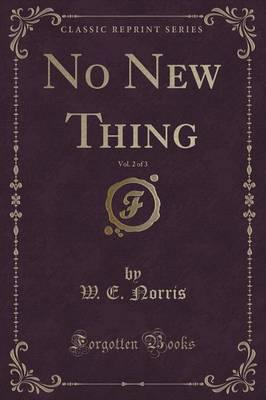 No New Thing, Vol. 2 of 3 (Classic Reprint)