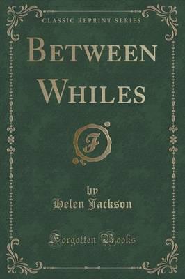 Between Whiles (Classic Reprint)