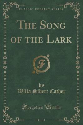 The Song of the Lark (Classic Reprint)
