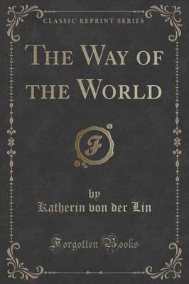 The Way of the World (Classic Reprint)