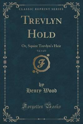 Trevlyn Hold, Vol. 1 of 3