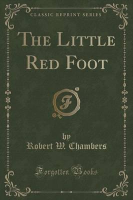 The Little Red Foot (Classic Reprint)