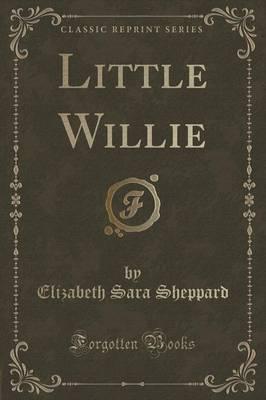 Little Willie (Classic Reprint)