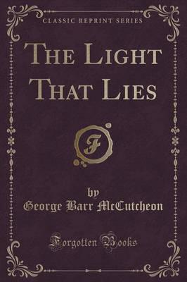 The Light That Lies (Classic Reprint)