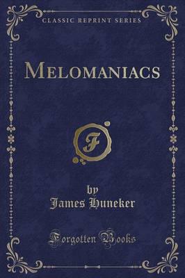 Melomaniacs (Classic Reprint)