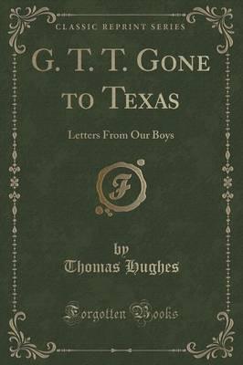 G. T. T. Gone to Texas