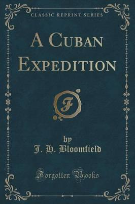 A Cuban Expedition (Classic Reprint)