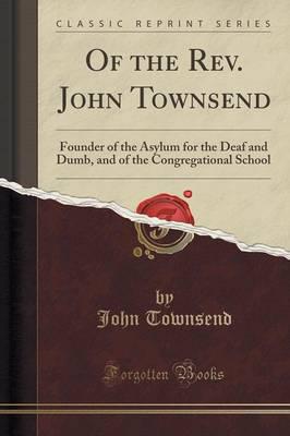 Of the REV. John Townsend