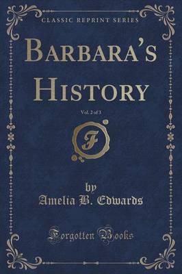 Barbara's History, Vol. 2 of 3 (Classic Reprint)