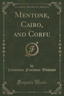 Mentone, Cairo, and Corfu (Classic Reprint)