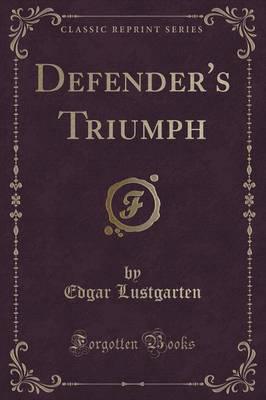 Defender's Triumph (Classic Reprint)