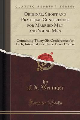 Original, Short and Practical Conferences for Married Men and Young Men