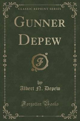 Gunner DePew (Classic Reprint)