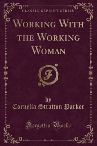 Working With the Working Woman (Classic Reprint)