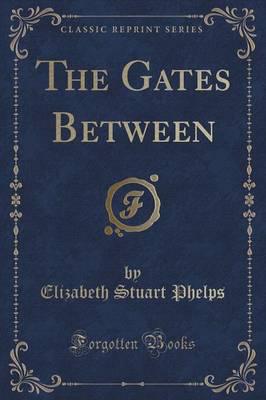 The Gates Between (Classic Reprint)