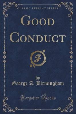 Good Conduct (Classic Reprint)