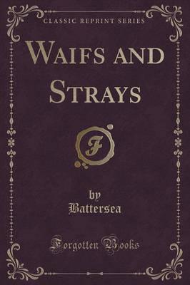 Waifs and Strays (Classic Reprint)