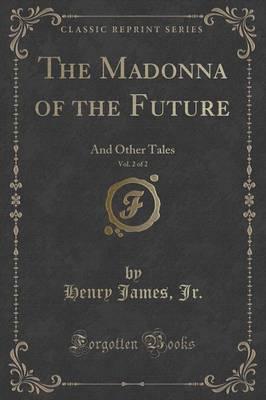 The Madonna of the Future, Vol. 2 of 2