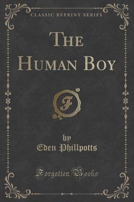The Human Boy (Classic Reprint)