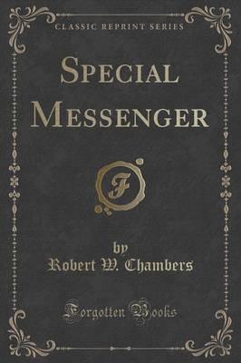 Special Messenger (Classic Reprint)