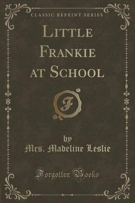 Little Frankie at School (Classic Reprint)