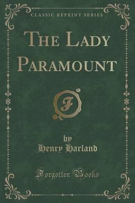 The Lady Paramount (Classic Reprint)