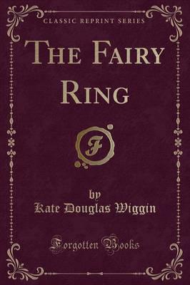 The Fairy Ring (Classic Reprint)