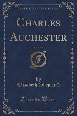Charles Auchester, Vol. 1 of 2 (Classic Reprint)