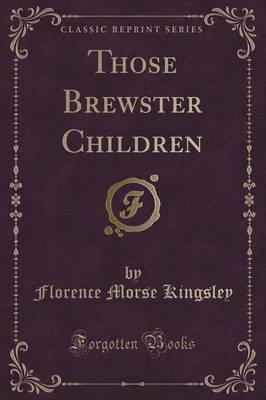 Those Brewster Children (Classic Reprint)