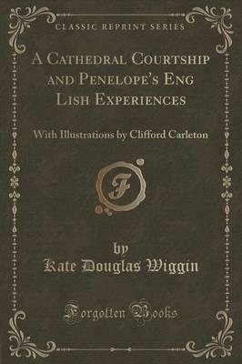 A Cathedral Courtship and Penelope's Eng Lish Experiences