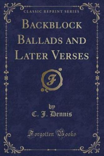 Backblock Ballads and Later Verses (Classic Reprint)