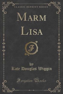 Marm Lisa (Classic Reprint)