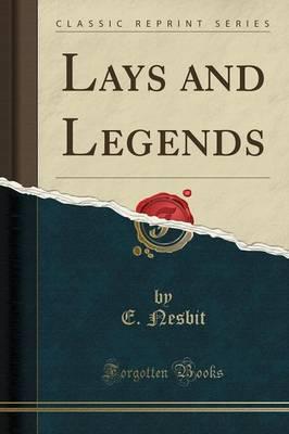 Lays and Legends (Classic Reprint)