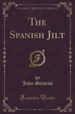 The Spanish Jilt (Classic Reprint)