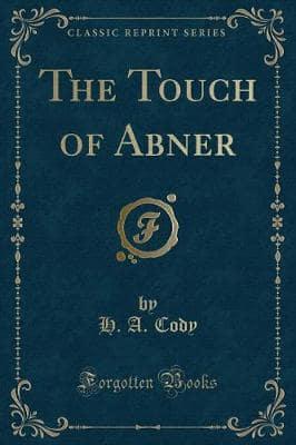 The Touch of Abner (Classic Reprint)