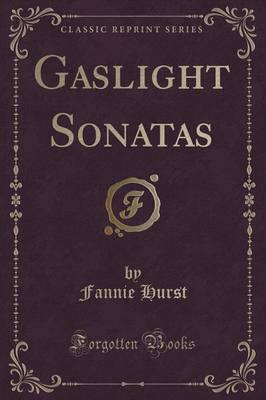 Gaslight Sonatas (Classic Reprint)