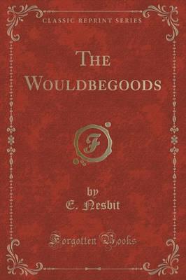 The Wouldbegoods (Classic Reprint)
