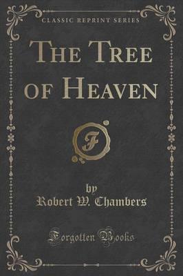 The Tree of Heaven (Classic Reprint)