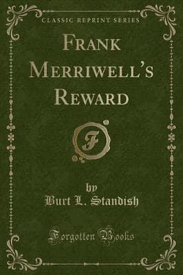 Frank Merriwell's Reward (Classic Reprint)