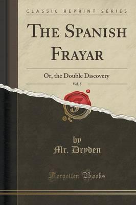 The Spanish Frayar, Vol. 5
