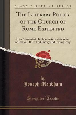 The Literary Policy of the Church of Rome Exhibited