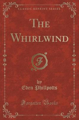 The Whirlwind (Classic Reprint)