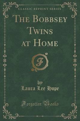 The Bobbsey Twins at Home (Classic Reprint)